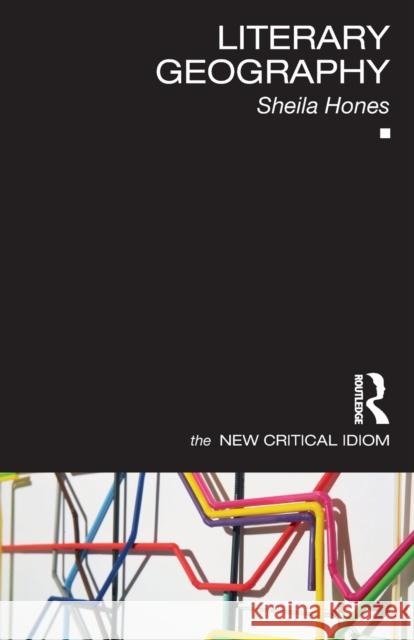 Literary Geography Sheila Hones 9781138013346 Routledge - książka