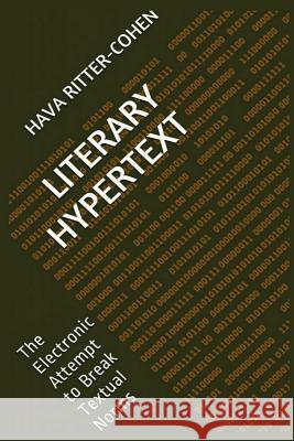 Literary Hypertext: The Electronic Attempt to Break Textual Norms Hava Ritter-Cohen 9789655726428 Hava Cohen - książka