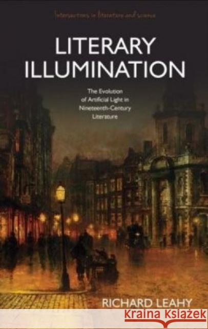 Literary Illumination: The Evolution of Artificial Light in Nineteenth Century Literature Richard Leahy 9781786832689 University of Wales Press - książka
