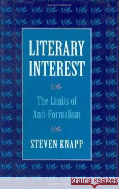 Literary Interest: The Limits of Anti-Formalism Knapp, Steven 9780674536517 Harvard University Press - książka