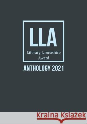 Literary Lancashire Award Anthology 2021 Amy Cavanagh 9781786455093 Beaten Track Publishing - książka