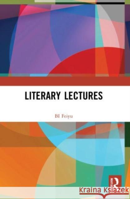 Literary Lectures BI Feiyu 9781032226569 Taylor & Francis Ltd - książka