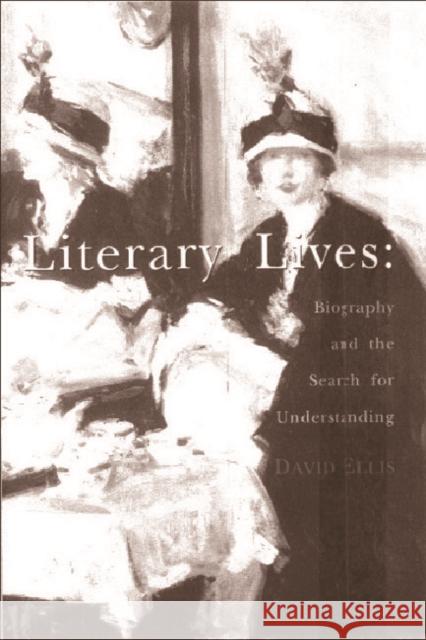 Literary Lives : Biography and the Search for Understanding  9780748613724 Edinburgh University Press - książka