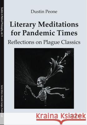 Literary Meditations for Pandemic Times: Reflections on Plague Classics Dustin Peone 9783838217567 Ibidem Press - książka