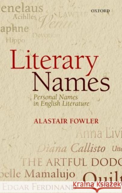 Literary Names: Personal Names in English Literature Fowler, Alastair 9780198709688 OXFORD UNIVERSITY PRESS ACADEM - książka