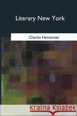 Literary New York Charles Hemstreet 9781975758660 Createspace Independent Publishing Platform - książka