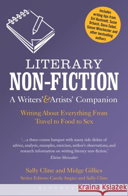 Literary Non-Fiction: A Writers' & Artists' Companion: Writing about Everything from Travel to Food to Sex Cline, Sally 9781474268301 Bloomsbury Academic - książka