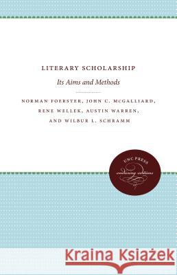 Literary Scholarship: Its Aims and Methods Norman Foerster 9781469613239 University of North Carolina Press - książka