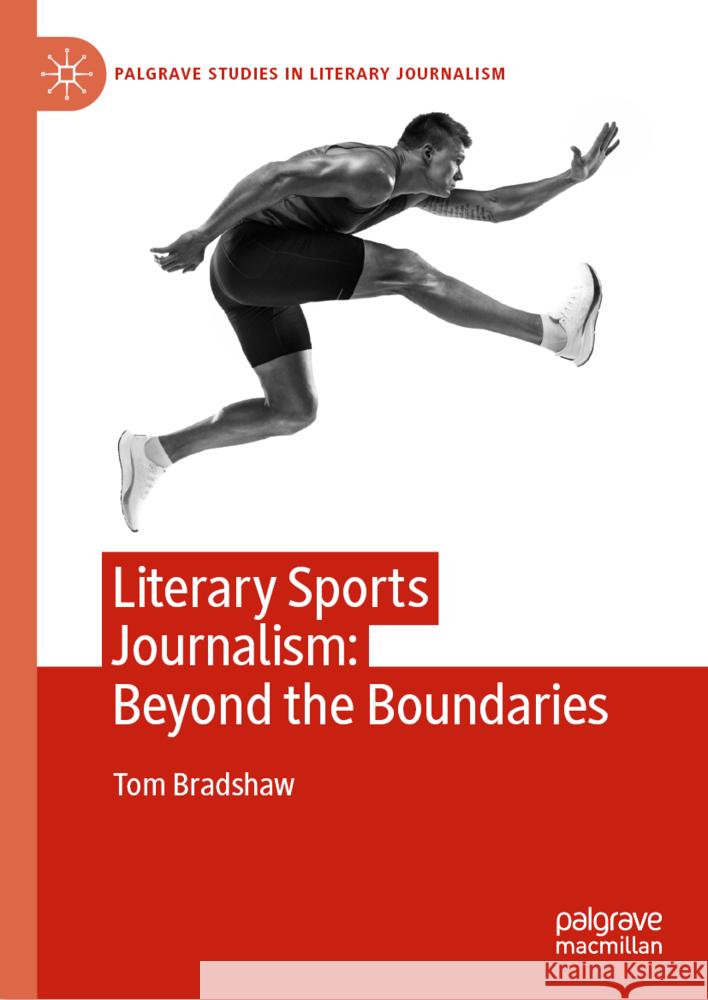 Literary Sports Journalism: Beyond the Boundaries Tom Bradshaw 9783031767531 Palgrave MacMillan - książka