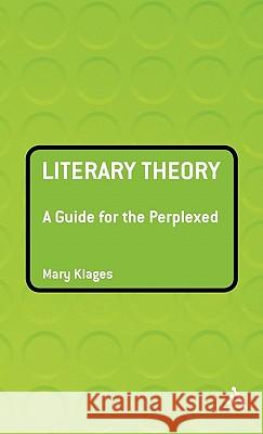 Literary Theory: A Guide for the Perplexed Klages, Mary 9780826490728  - książka