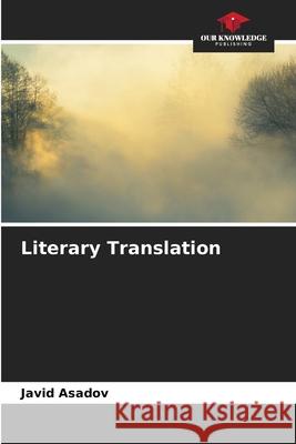 Literary Translation Asadov, Javid 9786209097607 Our Knowledge Publishing - książka