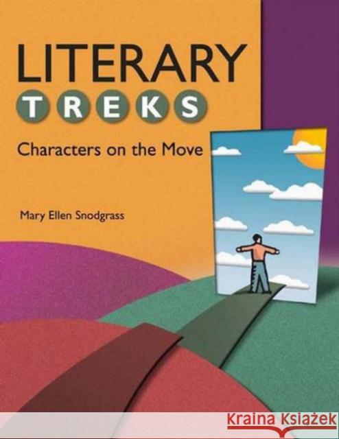 Literary Treks: Characters on the Move Snodgrass, Mary Ellen 9781563089534 Libraries Unlimited - książka
