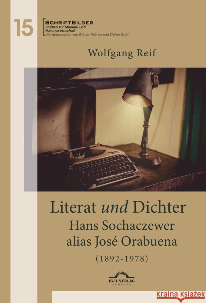 Literat und Dichter. Hans Sochaczewer alias José Orabuena (1892 - 1978) Helmes, Günter, Reif, Wolfgang, Greif, Stefan 9783948958114 Igel Verlag Literatur & Wissenschaft - książka