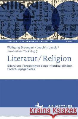 Literatur / Religion: Bilanz Und Perspektiven Eines Interdisziplinären Forschungsgebietes Braungart, Wolfgang 9783476046932 Springer - książka