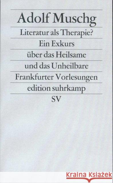 Literatur als Therapie? : Ein Exkurs über das Heilsame und das Unheilbare. Frankfurter Vorlesungen Muschg, Adolf   9783518110652 Suhrkamp - książka