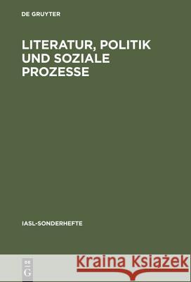 Literatur, Politik und soziale Prozesse de Gruyter 9783484604094 Max Niemeyer Verlag - książka