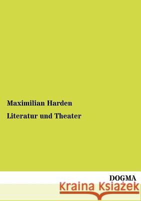 Literatur und Theater Harden, Maximilian 9783954548026 Dogma - książka
