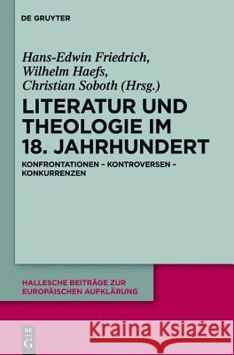 Literatur und Theologie im 18. Jahrhundert Hans Edwin Friedrich, Wilhelm Haefs, Christian Soboth 9783110251289 De Gruyter - książka