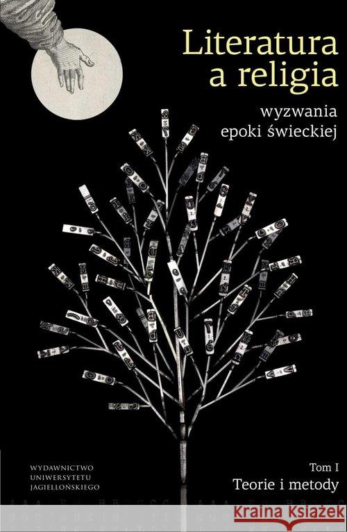 Literatura a religia-wyzwania epoki świeckiej T.1  9788323348474 Wydawnictwo Uniwersytetu Jagiellońskiego - książka