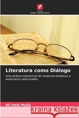 Literatura como Diálogo Mulla, Ali Hadi 9786208686154 Edições Nosso Conhecimento - książka