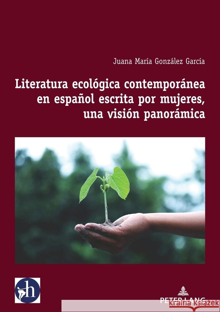 Literatura ecol?gica contempor?nea en espa?ol escrita por mujeres, una visi?n panor?mica ?ngel Esteban Yannelys Aparicio Juana Mar?a Gonz?le 9783034350754 Peter Lang Group Ag, International Academic P - książka