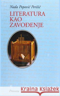 Literatura Kao Zavodjenje Nada Popovic Perisic 9788607015726 Prosveta, U.S.A. - książka
