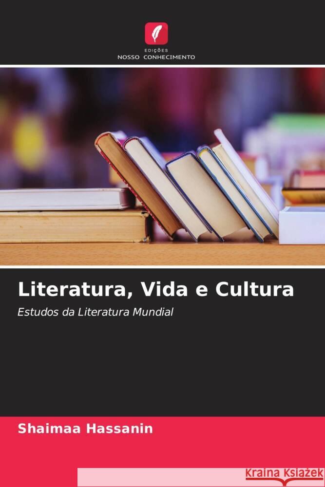 Literatura, Vida e Cultura Hassanin, Shaimaa 9786204804392 Edições Nosso Conhecimento - książka