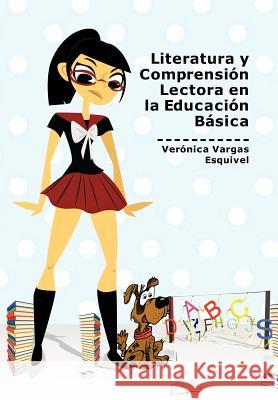 Literatura y Comprension Lectora En La Educacion Basica Ver Nica Varga 9781463303389 Palibrio - książka