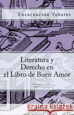 Literatura y Derecho en el Libro de Buen Amor Tabares, Encarnacion 9788493326579 Editorial Doble J, S.L. - książka