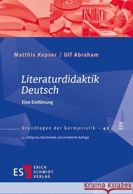 Literaturdidaktik Deutsch : Eine Einführung Kepser, Matthis; Abraham, Ulf 9783503167876 Schmidt (Erich), Berlin - książka