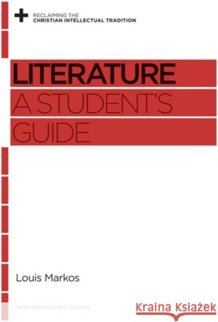 Literature: A Student's Guide Louis Markos David S. Dockery 9781433531439 Crossway Books - książka