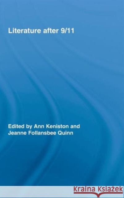 Literature After 9/11 Keniston, Ann 9780415962520 TAYLOR & FRANCIS LTD - książka