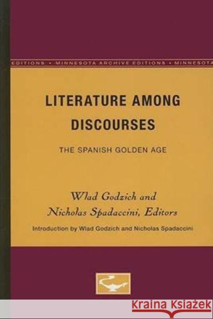 Literature Among Discourses: The Spanish Golden Age Nicholas Spadaccini 9780816614578 University of Minnesota Press - książka