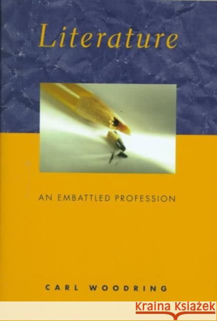 Literature: An Embattled Profession Woodring, Carl R. 9780231115223 Columbia University Press - książka