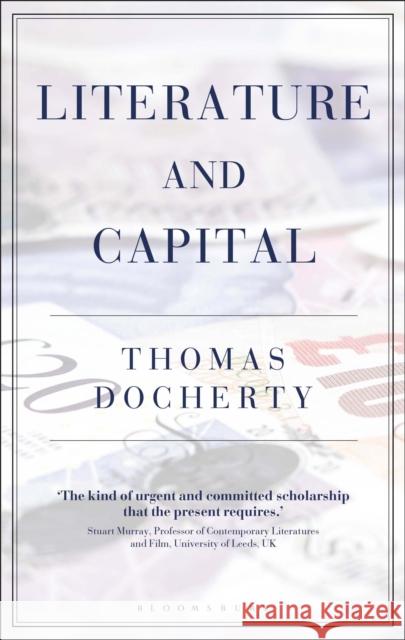 Literature and Capital Thomas Docherty 9781350064645 Bloomsbury Academic - książka