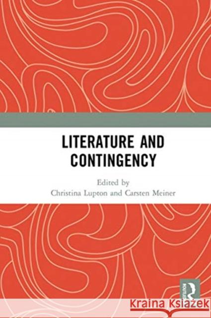 Literature and Contingency Christina Lupton Carsten Meiner 9780367661496 Routledge - książka