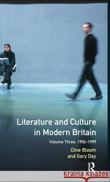 Literature and Culture in Modern Britain: Volume Three: 1956 - 1999 Clive Bloom Gary Day 9781138177123 Routledge - książka