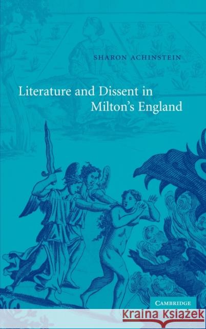 Literature and Dissent in Milton's England Sharon Achinstein 9780521818049 Cambridge University Press - książka