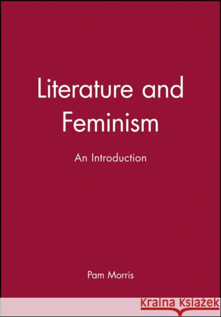 Literature and Feminism Morris, Pam 9780631184218 Blackwell Publishers - książka