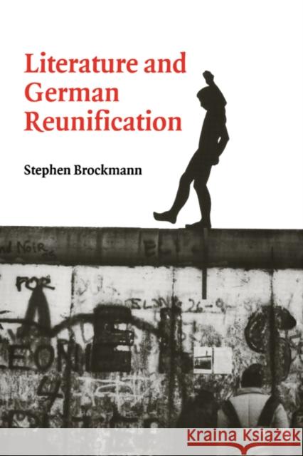 Literature and German Reunification Stephen Brockmann H. B. Nisbet Martin Swales 9780521027847 Cambridge University Press - książka