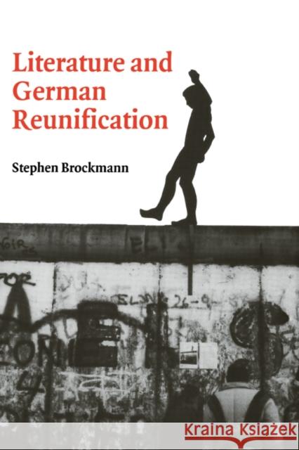 Literature and German Reunification Stephen Brockmann H. B. Nisbet Martin Swales 9780521660549 Cambridge University Press - książka
