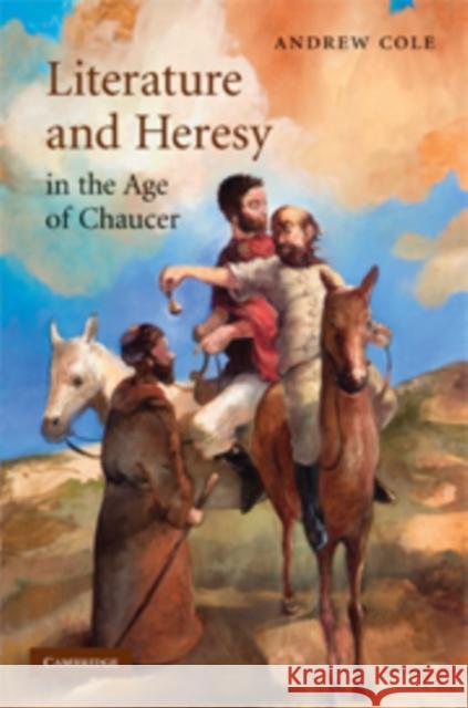 Literature and Heresy in the Age of Chaucer Andrew Cole 9780521179836 Cambridge University Press - książka