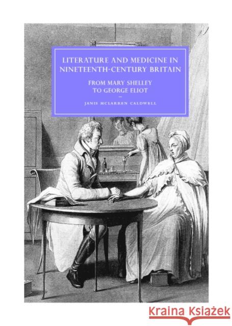 Literature and Medicine in Nineteenth-Century Britain: From Mary Shelley to George Eliot Caldwell, Janis McLarren 9780521843348 Cambridge University Press - książka