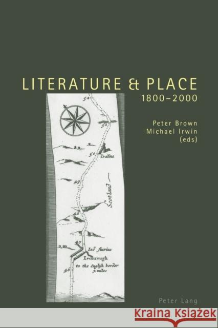 Literature and Place 1800-2000; Second Edition Brown, Peter 9783039115709 Lang, Peter, AG, Internationaler Verlag Der W - książka