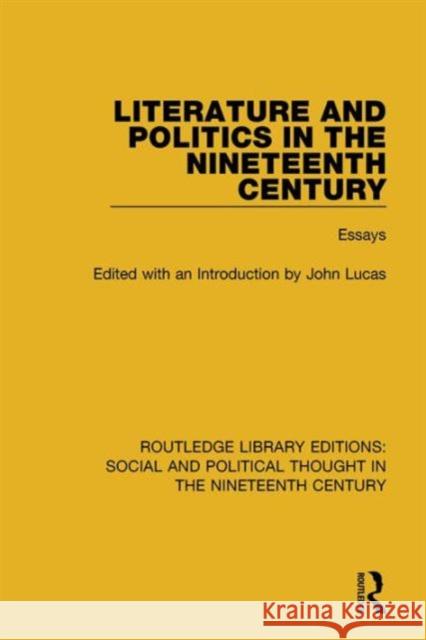 Literature and Politics in the Nineteenth Century: Essays John Lucas 9781138680692 Routledge - książka