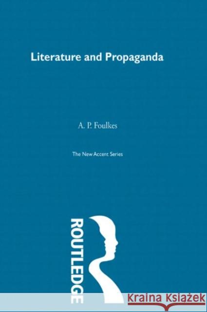 Literature and Propaganda A. P. Foulkes 9780415291422 Routledge - książka