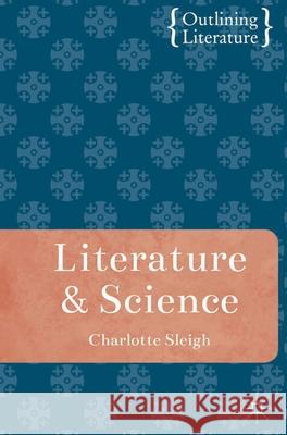 Literature and Science Charlotte Sleigh 9780230218178 PALGRAVE MACMILLAN - książka