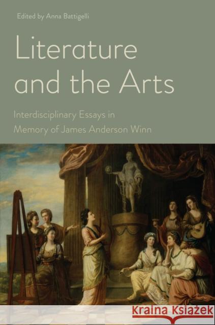 Literature and the Arts: Interdisciplinary Essays in Memory of James Anderson Winn Anna Battigelli Anna Battigelli Steven N. Zwicker 9781644533116 University of Delaware Press - książka