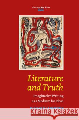 Literature and Truth: Imaginative Writing as a Medium for Ideas Richard Lansdown 9789004356849 Brill/Rodopi - książka