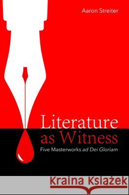 Literature as Witness Aaron Streiter 9781532651755 Wipf & Stock Publishers - książka